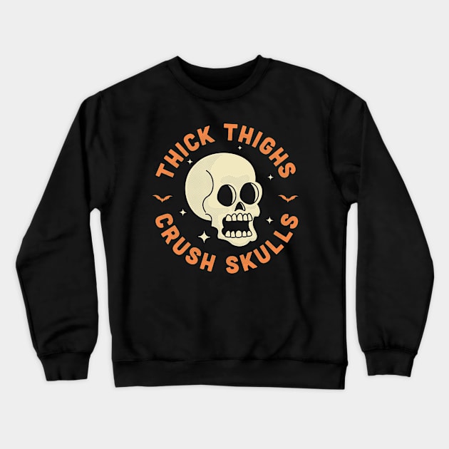 Thick Thighs Crush Skulls Workout Gym Halloween Crewneck Sweatshirt by OrangeMonkeyArt